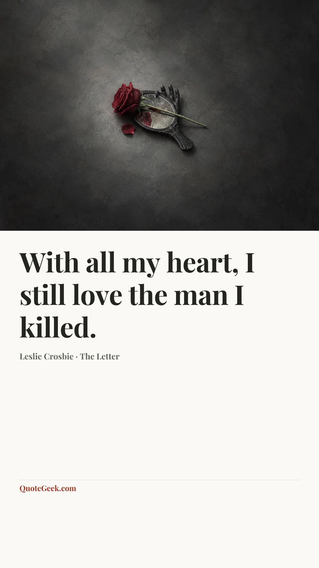 “With all my heart, I still love the man I killed.” — Leslie Crosbie · The Letter. Illustrated QuoteGeek card.