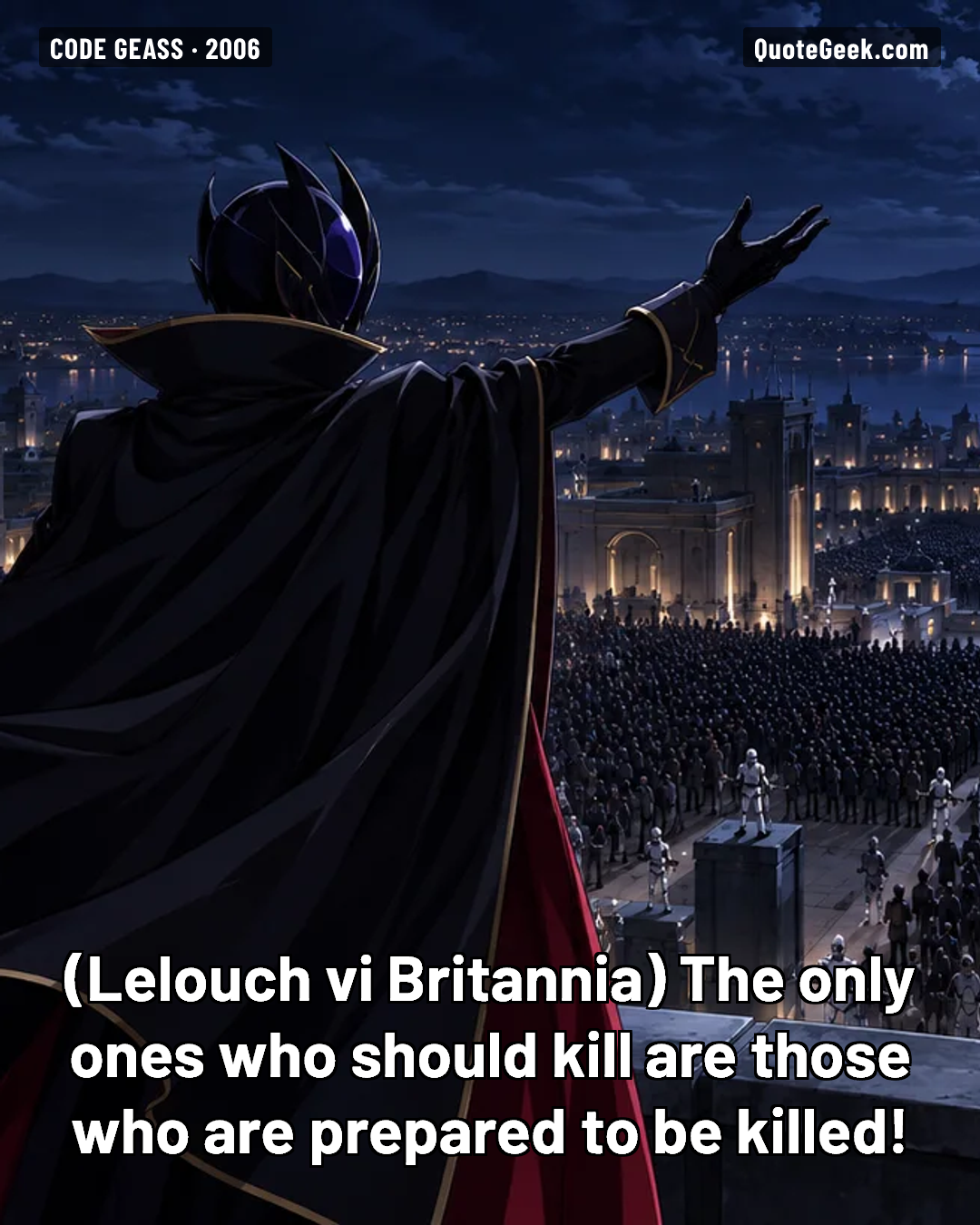 “The only ones who should kill are those who are prepared to be killed!” — Lelouch vi Britannia · Code Geass. Illustrated QuoteGeek card.