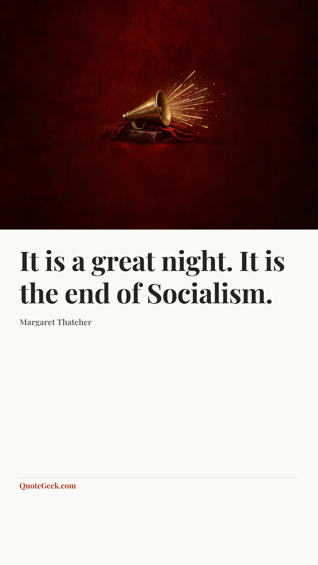 “It is a great night. It is the end of Socialism.” — Margaret Thatcher. Illustrated QuoteGeek card.