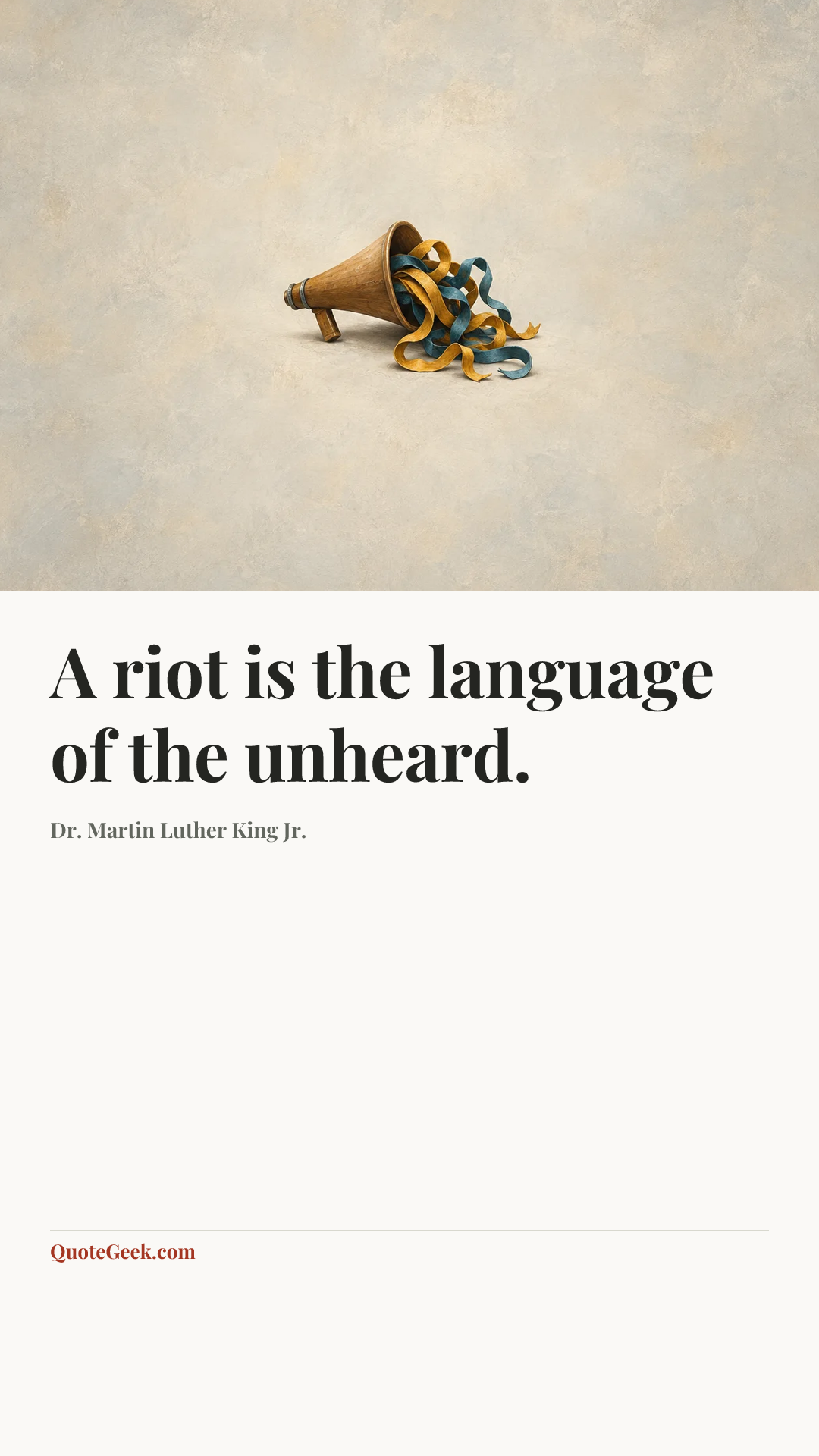 “A riot is the language of the unheard.” — Dr. Martin Luther King Jr.. Illustrated QuoteGeek card.
