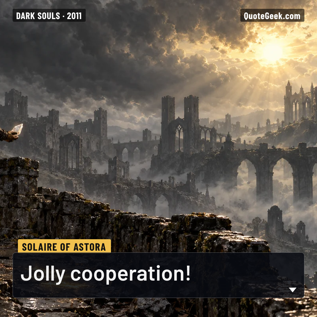 “Jolly cooperation!” — Solaire of Astora · Dark Souls. Illustrated QuoteGeek card.