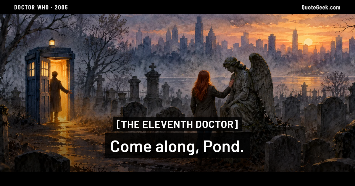 “Come along, Pond.” — The Eleventh Doctor · Doctor Who. Illustrated QuoteGeek card.