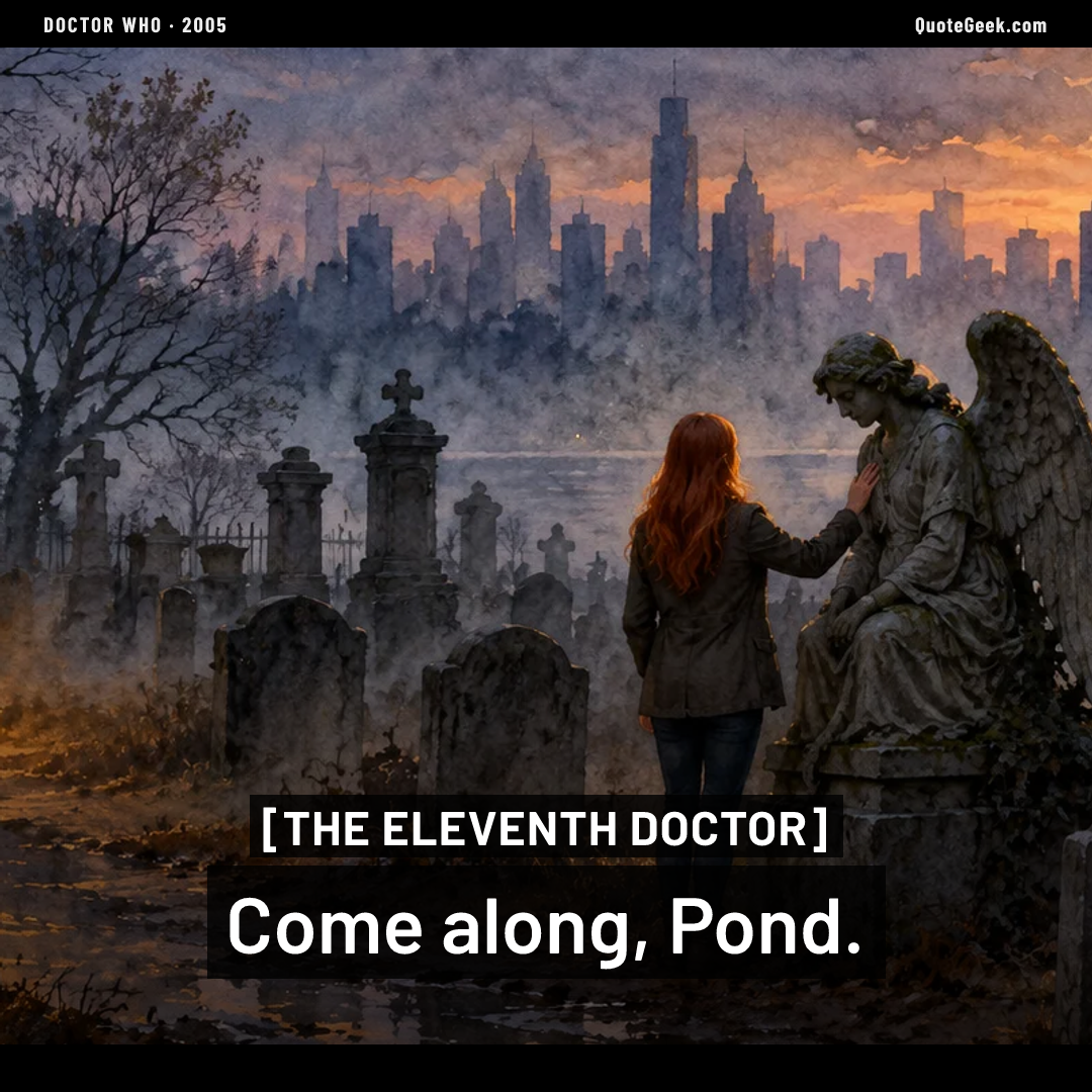 “Come along, Pond.” — The Eleventh Doctor · Doctor Who. Illustrated QuoteGeek card.