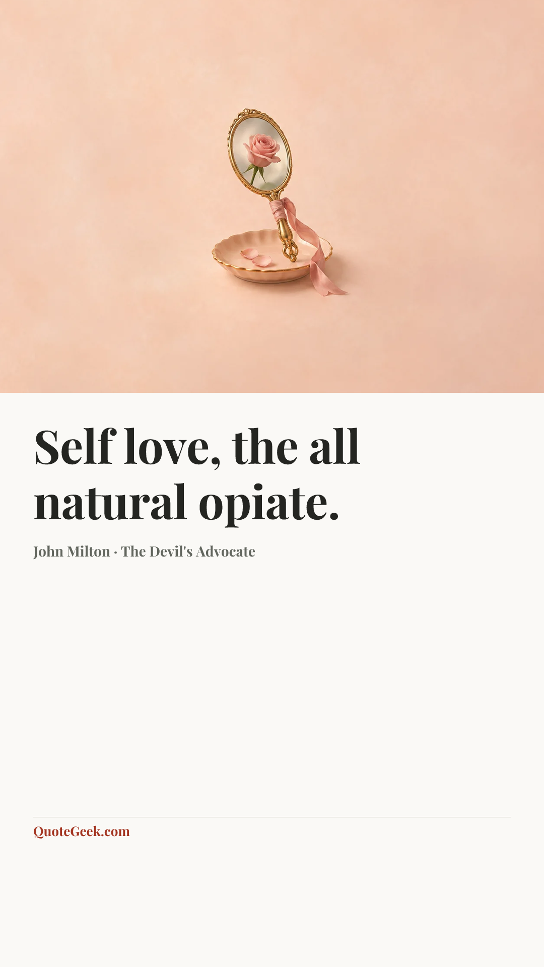 “Self love, the all natural opiate.” — John Milton · The Devil's Advocate. Illustrated QuoteGeek card.
