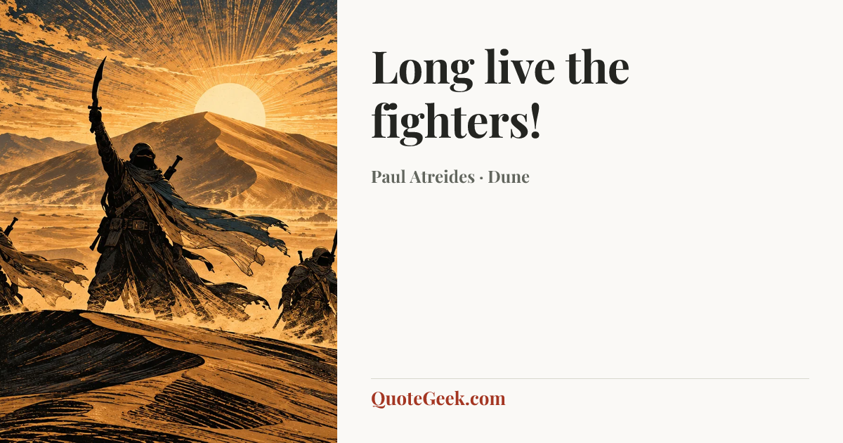 “Long live the fighters!” — Paul Atreides · Dune. Illustrated QuoteGeek card.