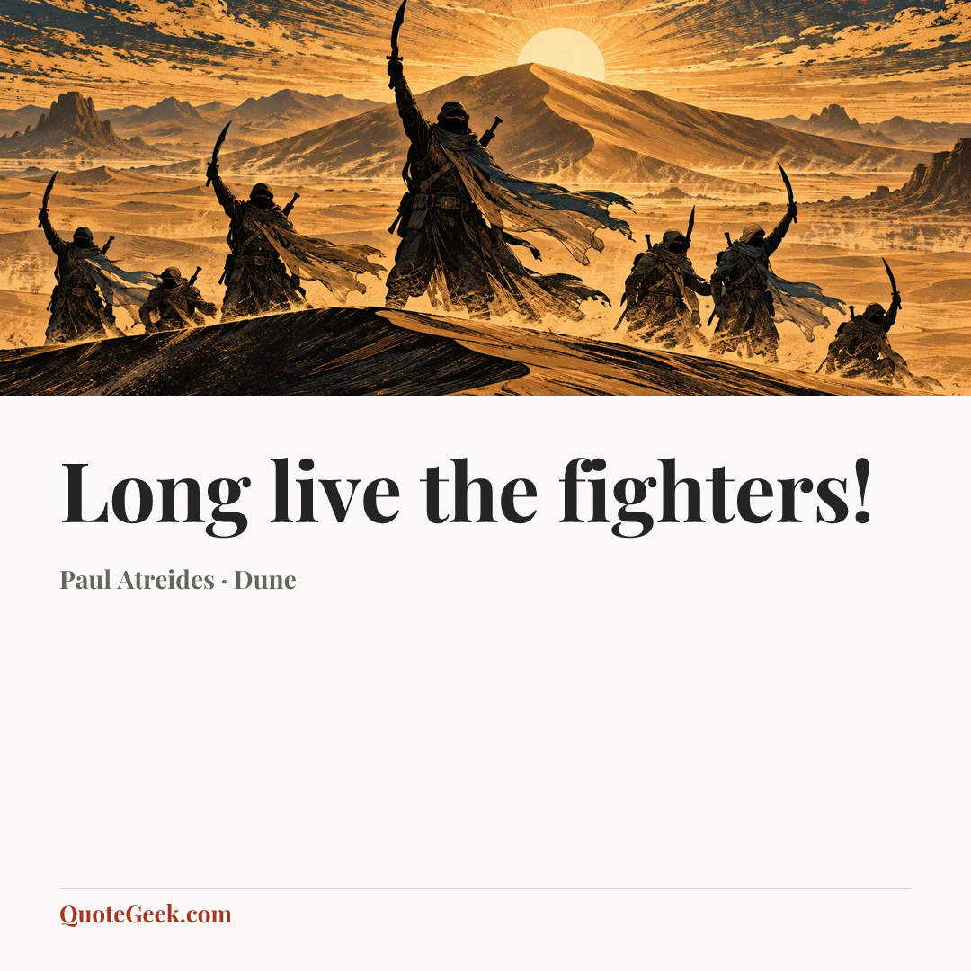 “Long live the fighters!” — Paul Atreides · Dune. Illustrated QuoteGeek card.
