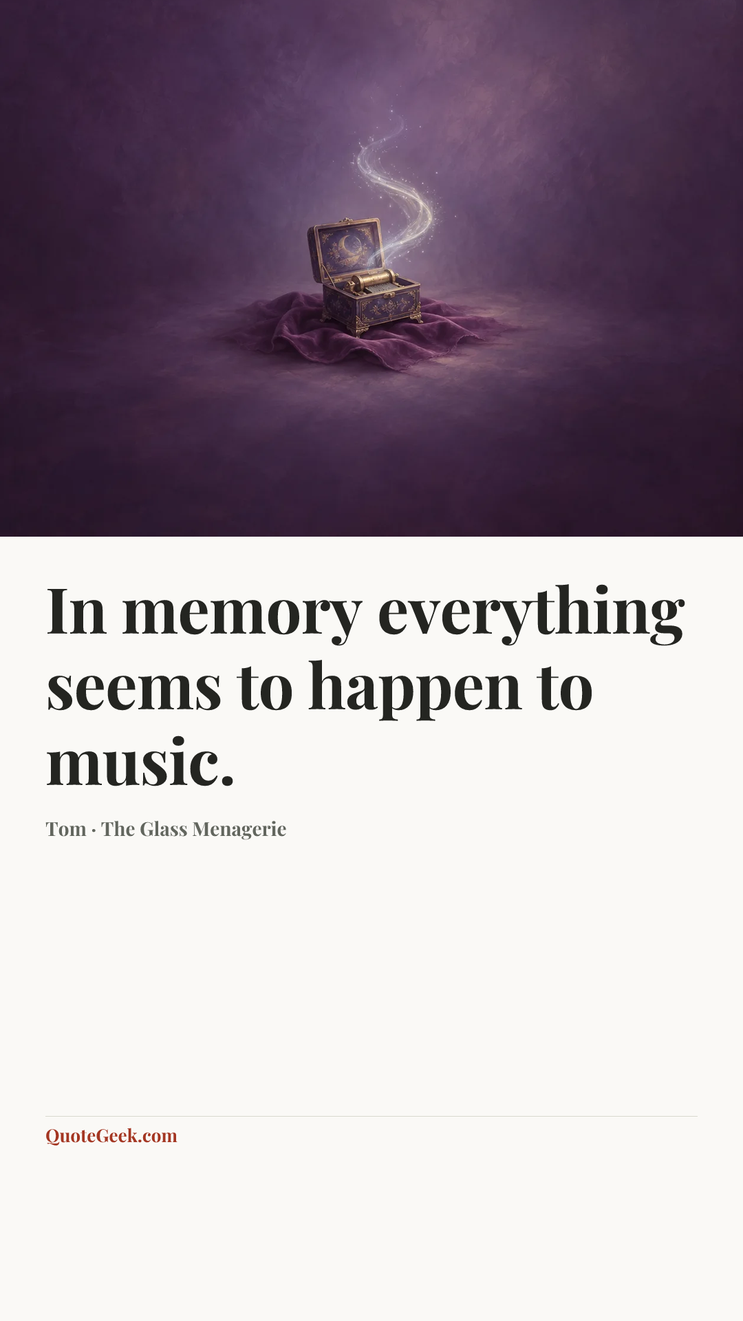 “In memory everything seems to happen to music.” — Tom · The Glass Menagerie. Illustrated QuoteGeek card.