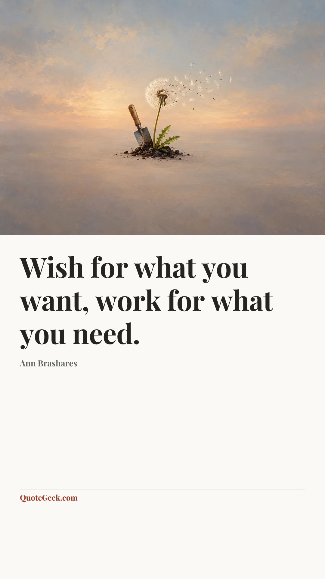 “Wish for what you want, work for what you need.” — Ann Brashares. Illustrated QuoteGeek card.