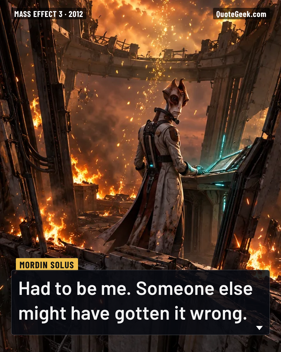 “Had to be me. Someone else might have gotten it wrong.” — Mordin Solus · Mass Effect 3. Illustrated QuoteGeek card.