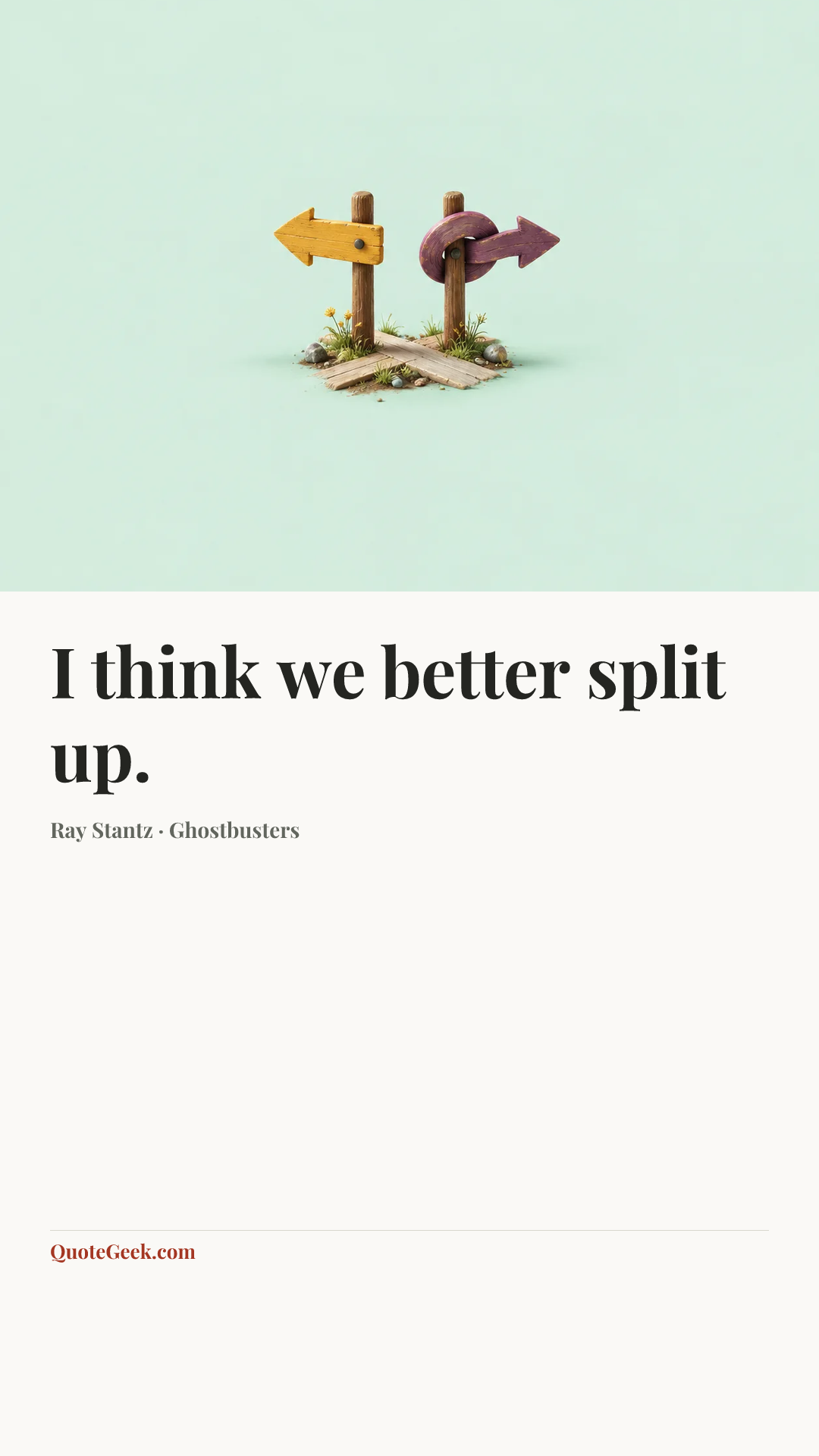 “I think we better split up.” — Ray Stantz · Ghostbusters. Illustrated QuoteGeek card.