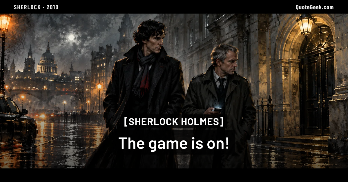 “The game is on!” — Sherlock Holmes · Sherlock. Illustrated QuoteGeek card.