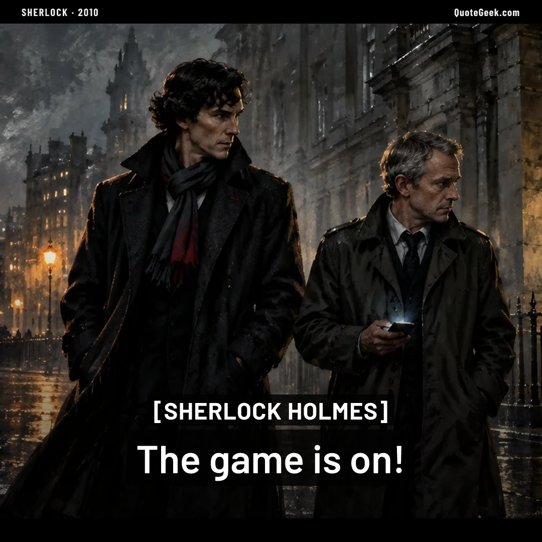 “The game is on!” — Sherlock Holmes · Sherlock. Illustrated QuoteGeek card.