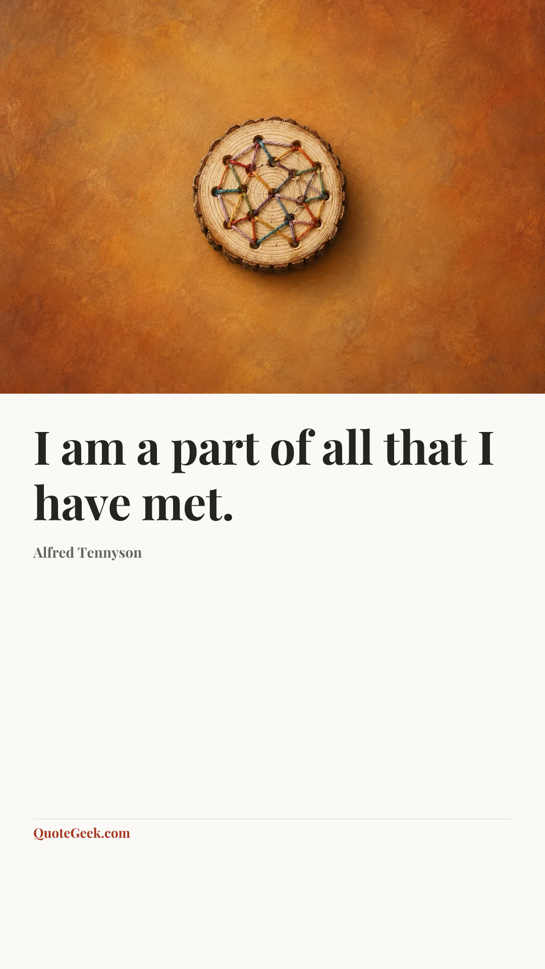 “I am a part of all that I have met.” — Alfred Tennyson. Illustrated QuoteGeek card.