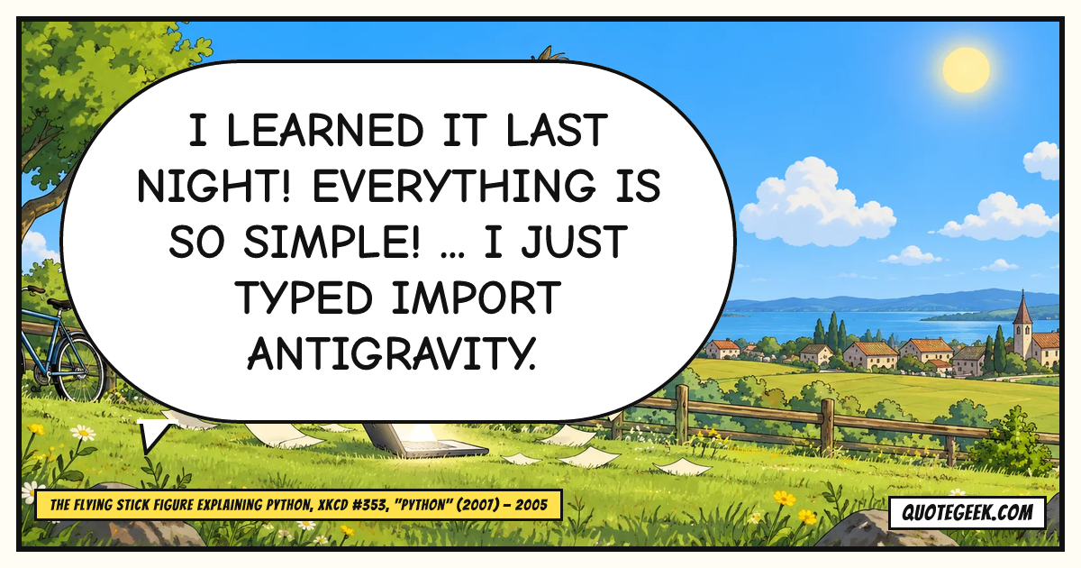 “I learned it last night! Everything is so simple! ... I just typed import antigravity.” — The flying stick figure explaining Python, xkcd #353, "Python" (2007) · xkcd. Illustrated QuoteGeek card.