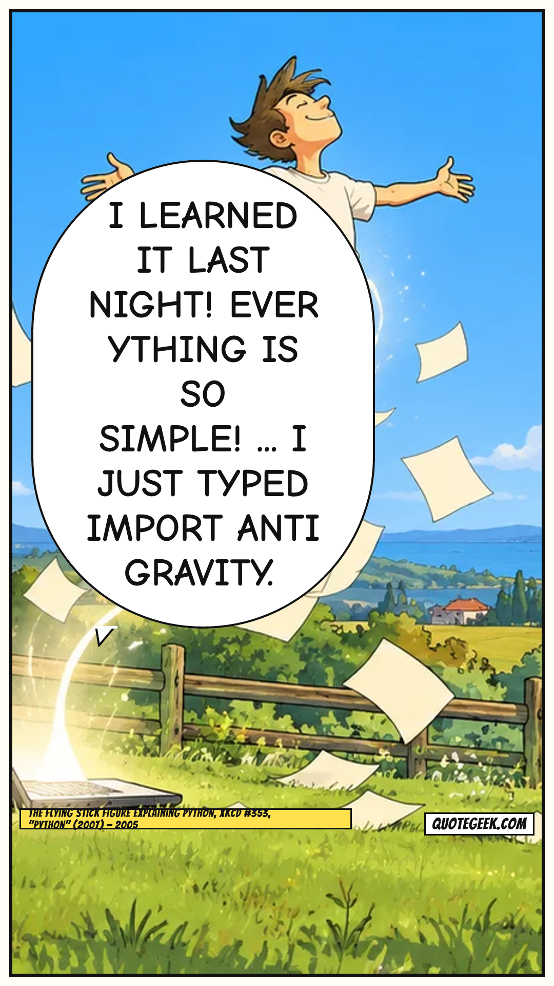 “I learned it last night! Everything is so simple! ... I just typed import antigravity.” — The flying stick figure explaining Python, xkcd #353, "Python" (2007) · xkcd. Illustrated QuoteGeek card.