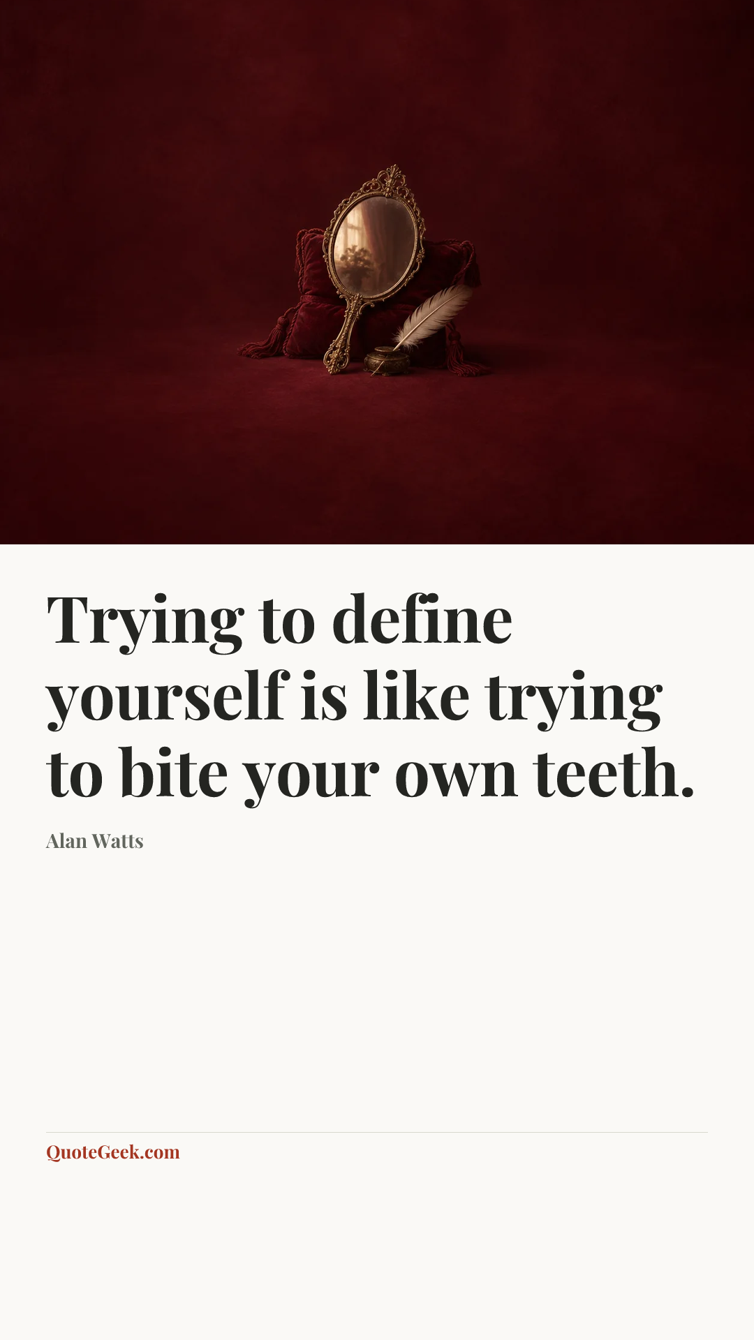 “Trying to define yourself is like trying to bite your own teeth.” — Alan Watts. Illustrated QuoteGeek card.