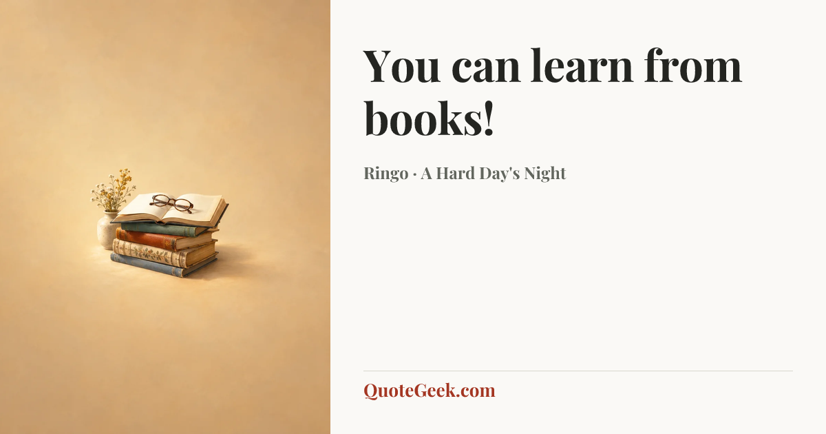 “You can learn from books!” — Ringo · A Hard Day's Night. Illustrated QuoteGeek card.