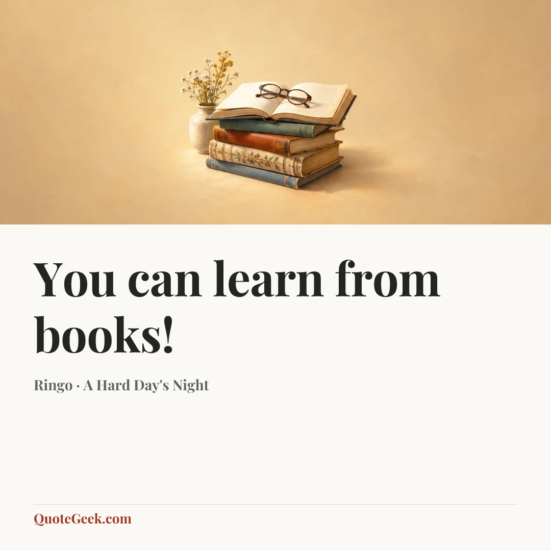 “You can learn from books!” — Ringo · A Hard Day's Night. Illustrated QuoteGeek card.