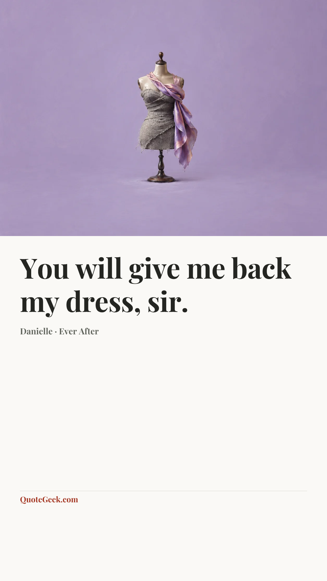 “You will give me back my dress, sir.” — Danielle · Ever After. Illustrated QuoteGeek card.