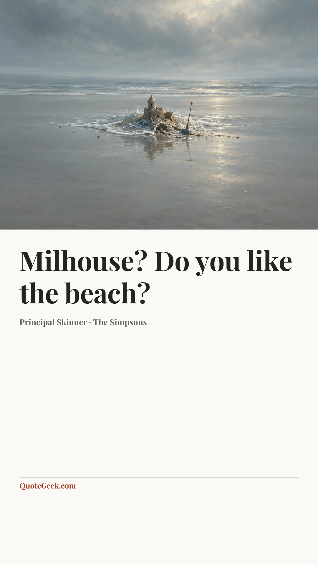 “Milhouse? Do you like the beach?” — Principal Skinner · The Simpsons. Illustrated QuoteGeek card.