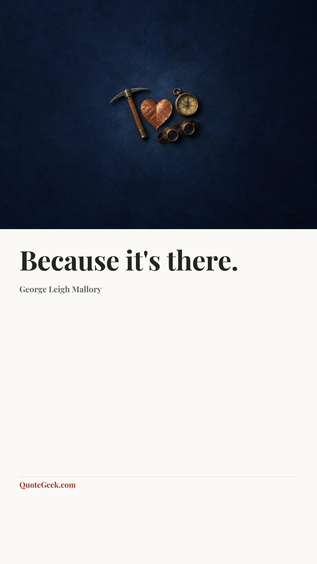 “Because it's there.” — George Leigh Mallory. Illustrated QuoteGeek card.