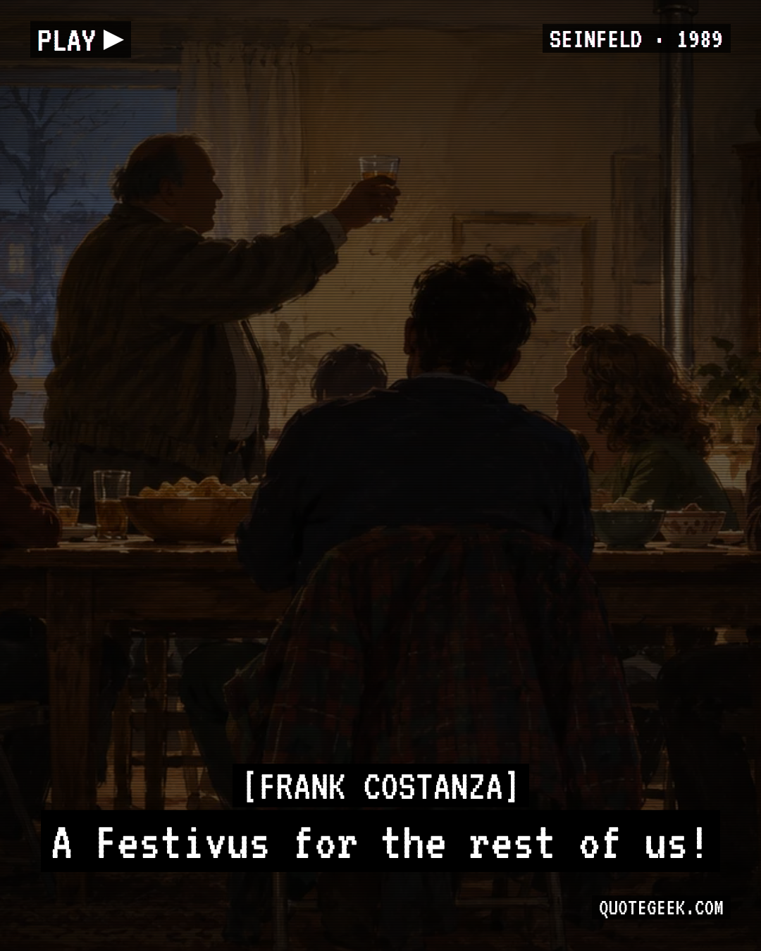 “A Festivus for the rest of us!” — Frank Costanza · Seinfeld. Illustrated QuoteGeek card.