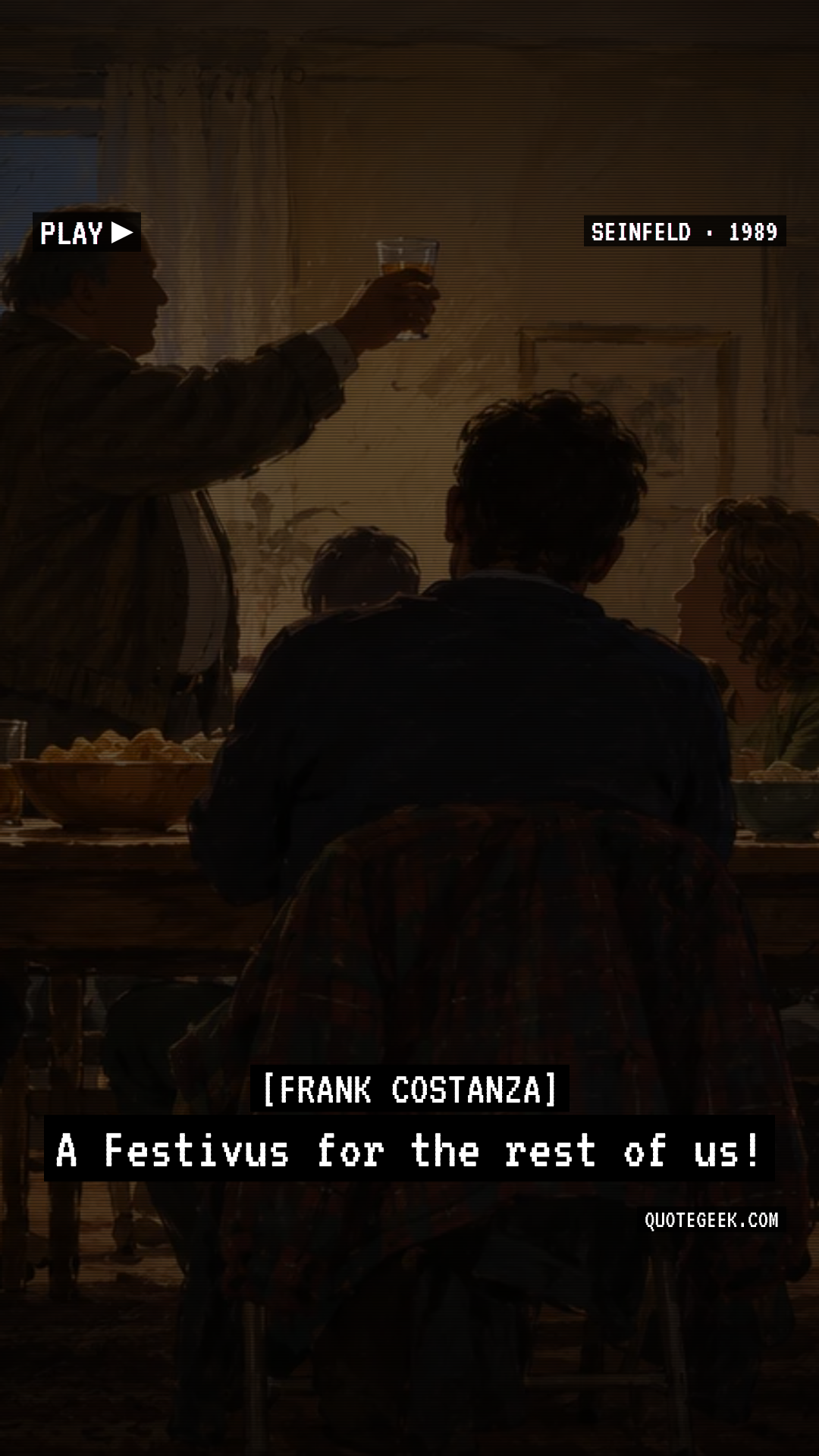 “A Festivus for the rest of us!” — Frank Costanza · Seinfeld. Illustrated QuoteGeek card.