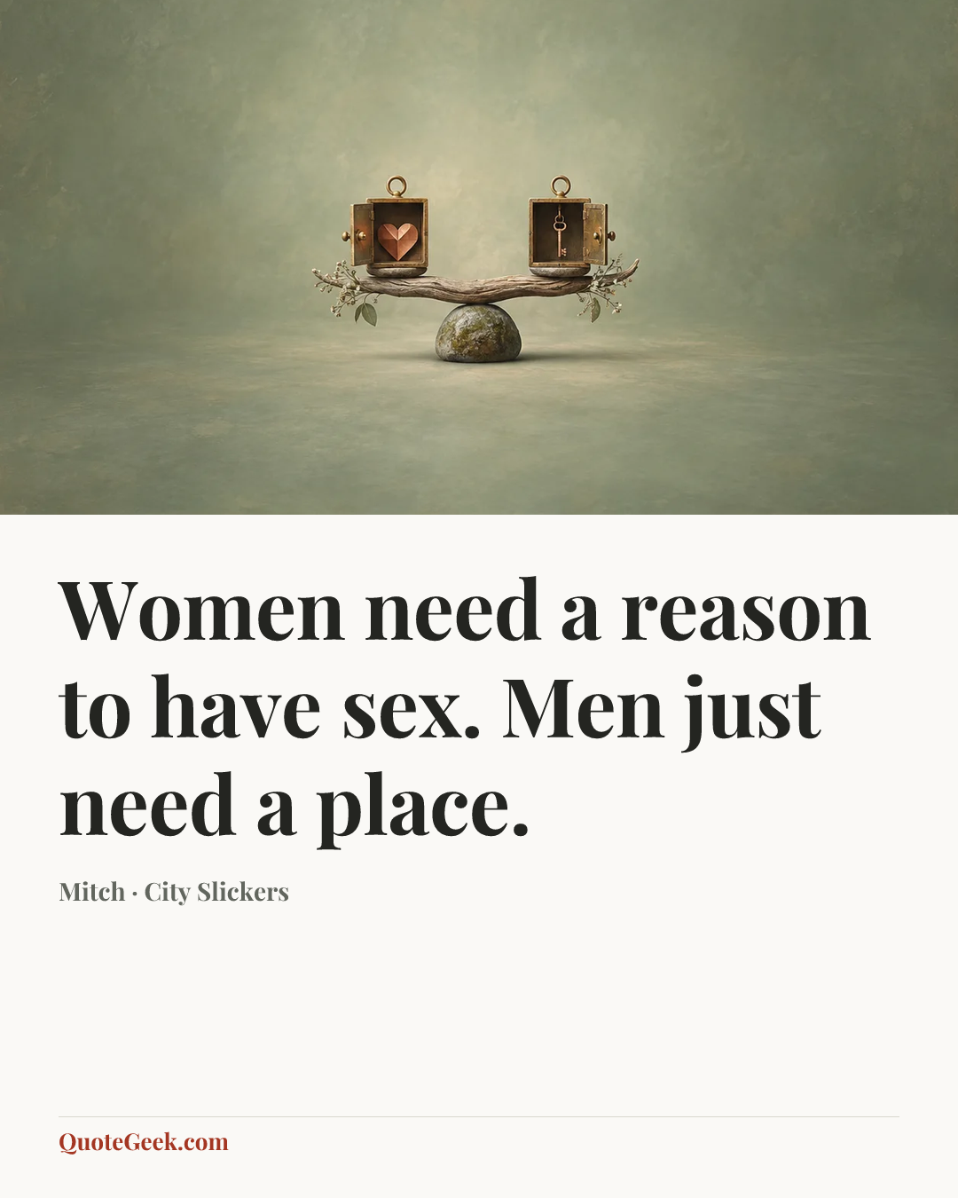 “Women need a reason to have sex. Men just need a place.” — Mitch · City Slickers. Illustrated QuoteGeek card.