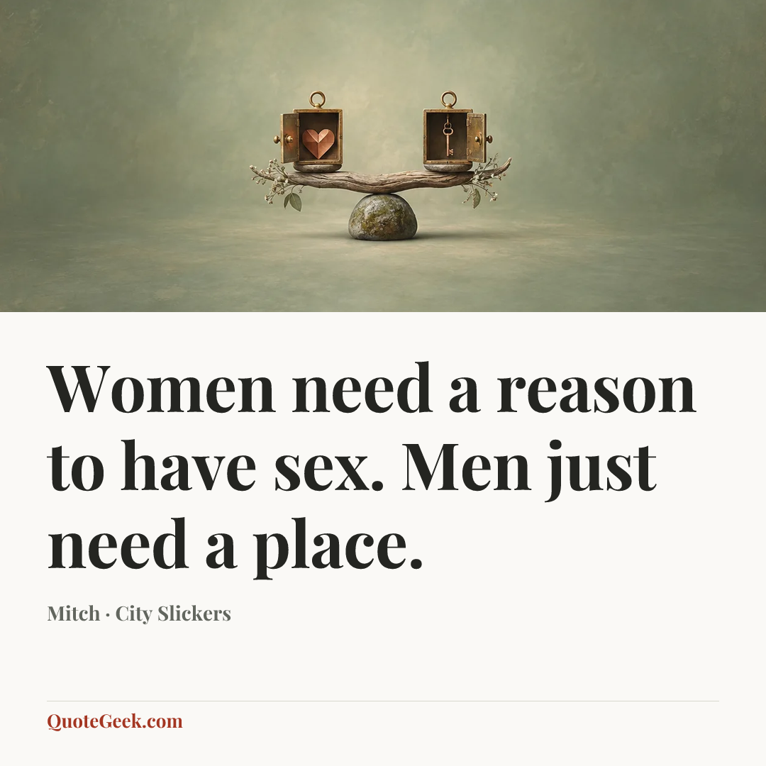 “Women need a reason to have sex. Men just need a place.” — Mitch · City Slickers. Illustrated QuoteGeek card.