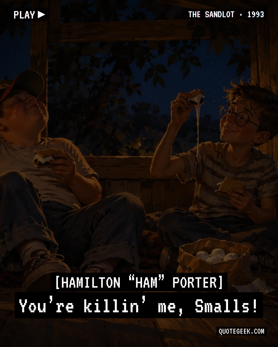 “You’re killin’ me, Smalls!” — Hamilton “Ham” Porter · The Sandlot. Illustrated QuoteGeek card.
