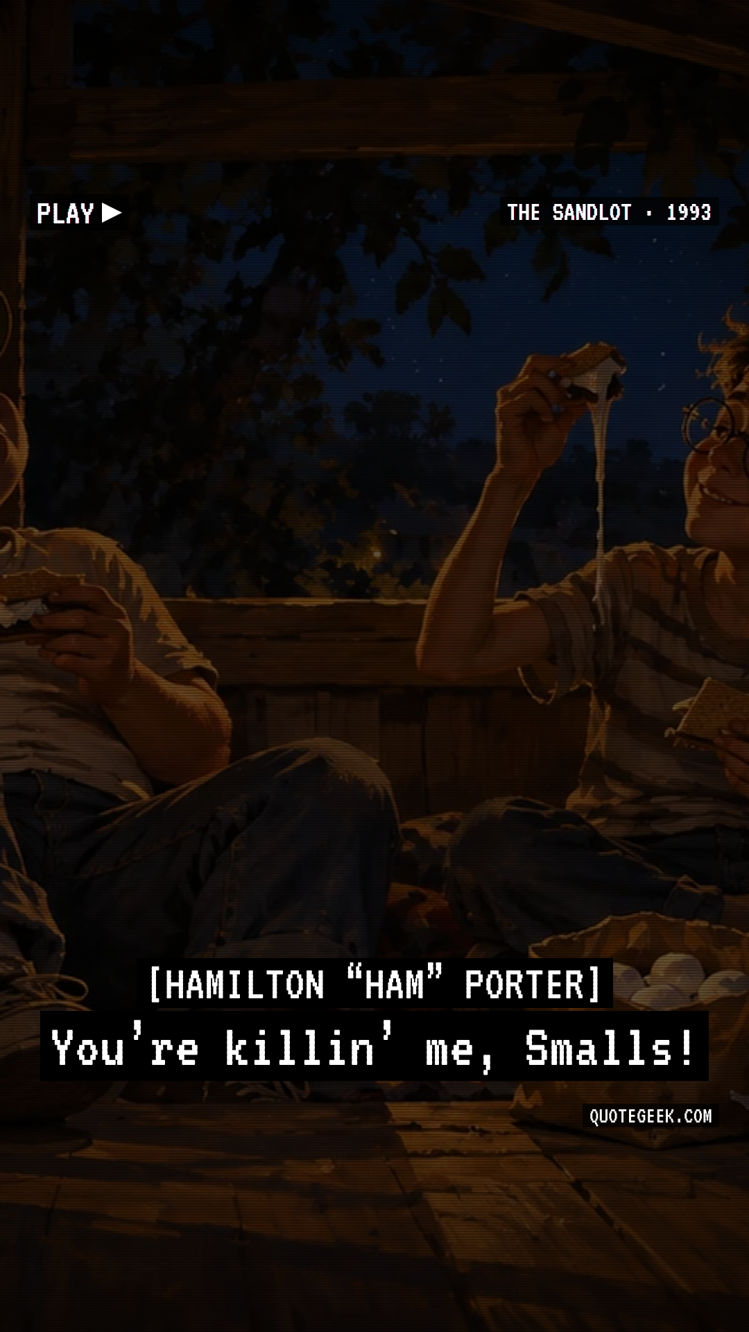 “You’re killin’ me, Smalls!” — Hamilton “Ham” Porter · The Sandlot. Illustrated QuoteGeek card.