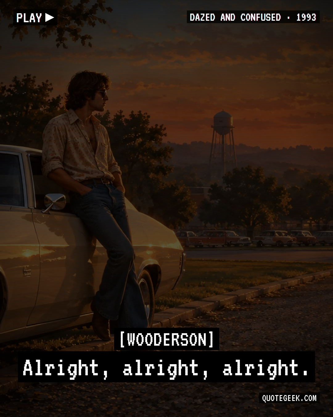 “Alright, alright, alright.” — Wooderson · Dazed and Confused. Illustrated QuoteGeek card.