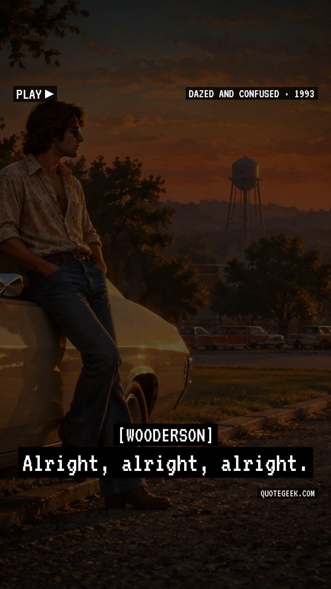 “Alright, alright, alright.” — Wooderson · Dazed and Confused. Illustrated QuoteGeek card.