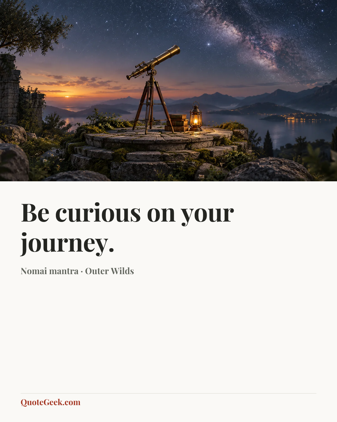 “Be curious on your journey.” — Nomai mantra · Outer Wilds. Illustrated QuoteGeek card.