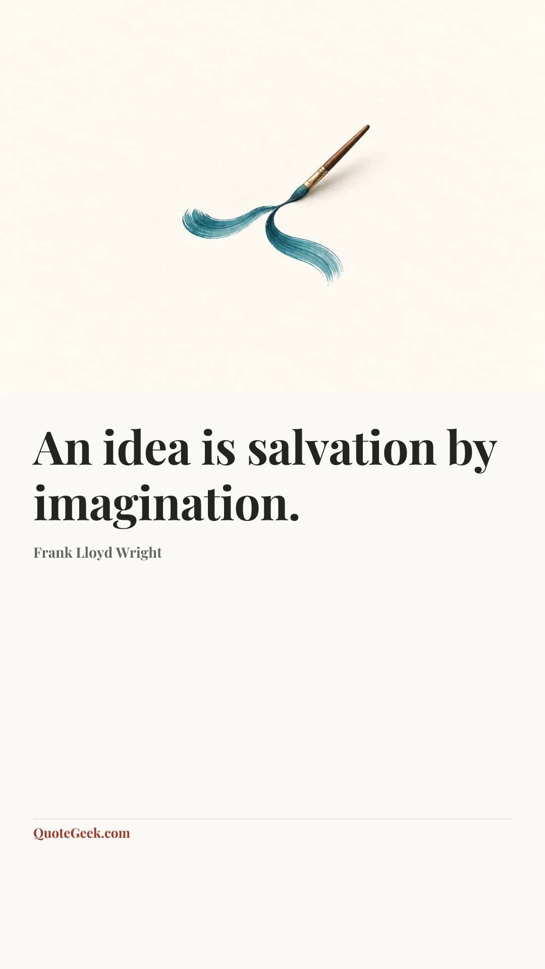 “An idea is salvation by imagination.” — Frank Lloyd Wright. Illustrated QuoteGeek card.