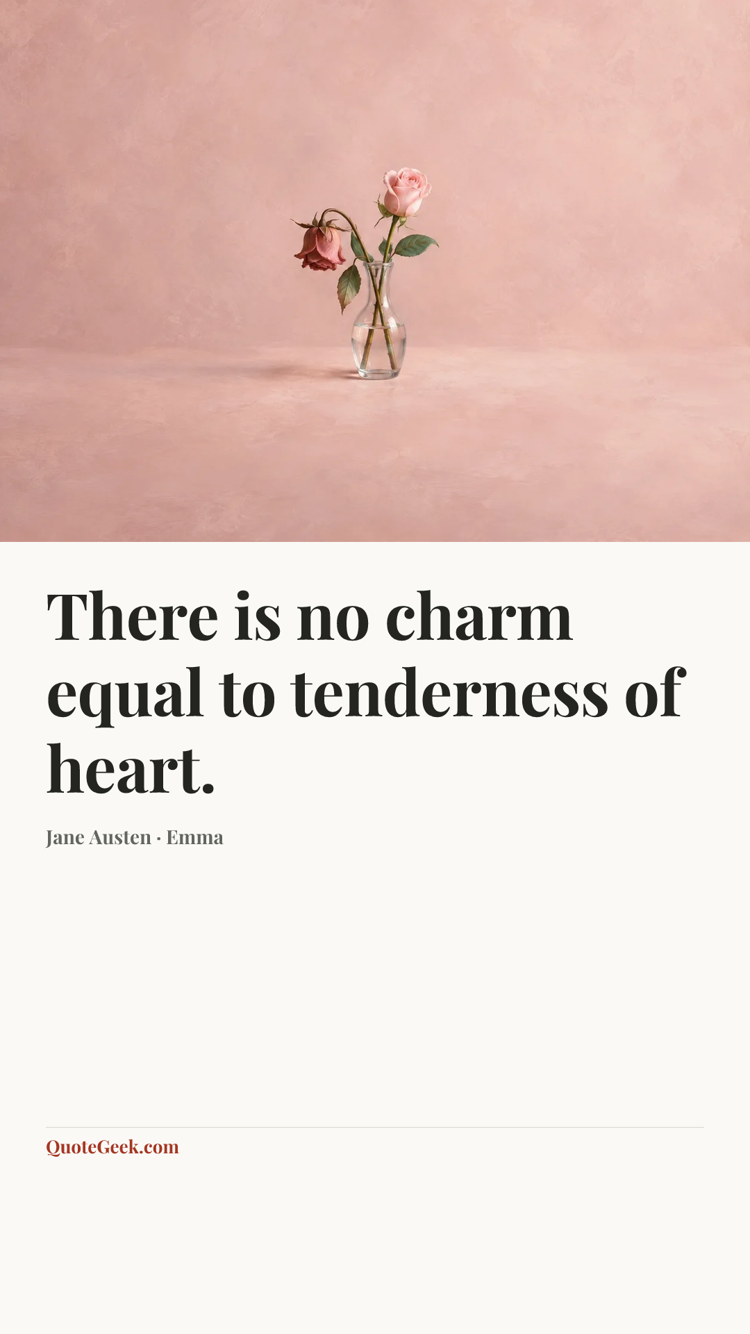 “There is no charm equal to tenderness of heart.” — Jane Austen · Emma. Illustrated QuoteGeek card.