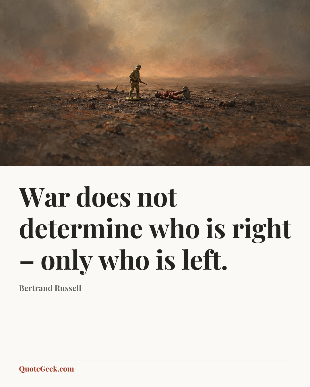 “War does not determine who is right – only who is left.” — Bertrand Russell. Illustrated QuoteGeek card.