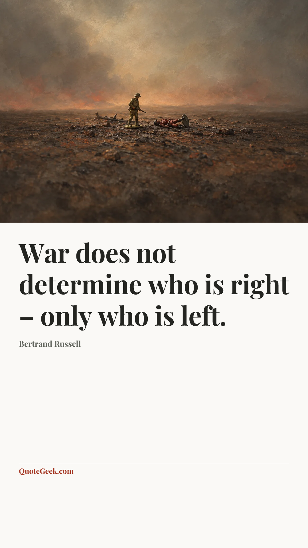“War does not determine who is right – only who is left.” — Bertrand Russell. Illustrated QuoteGeek card.