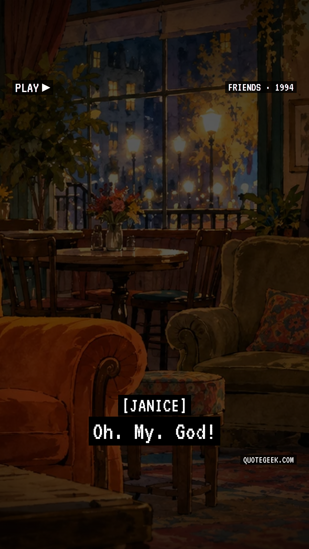“Oh. My. God!” — Janice · Friends. Illustrated QuoteGeek card.