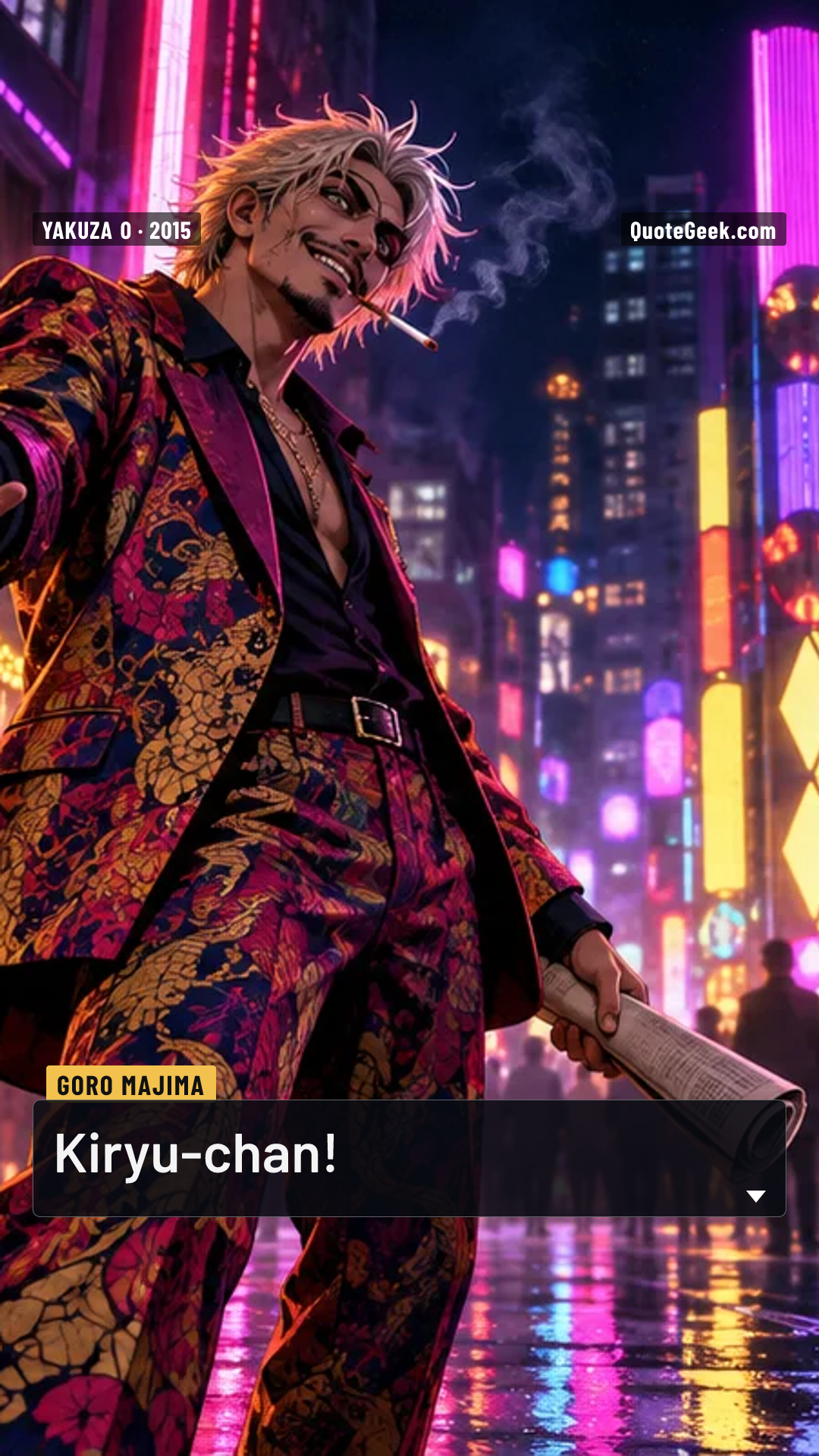 “Kiryu-chan!” — Goro Majima · Yakuza 0. Illustrated QuoteGeek card.