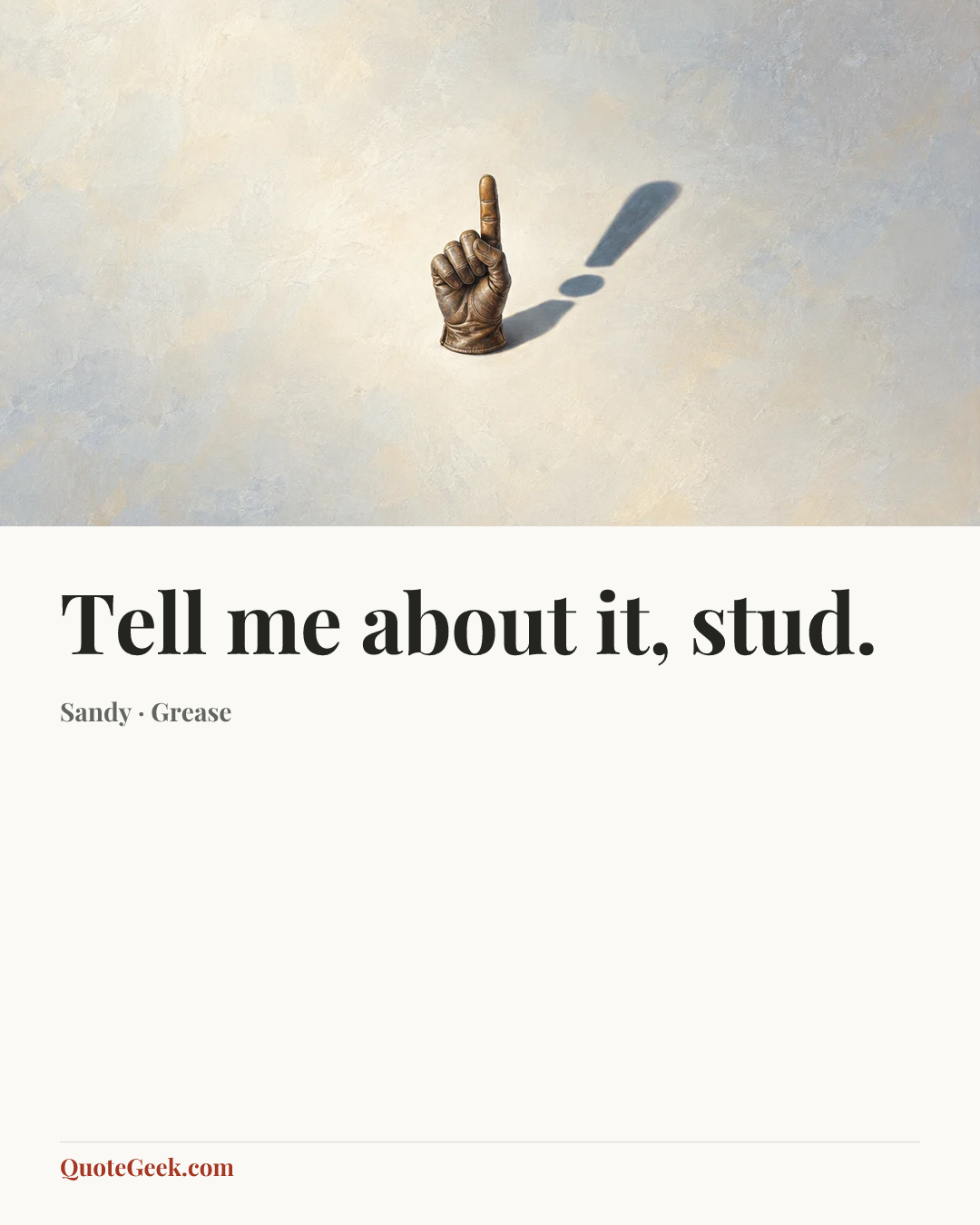 “Tell me about it, stud.” — Sandy · Grease. Illustrated QuoteGeek card.
