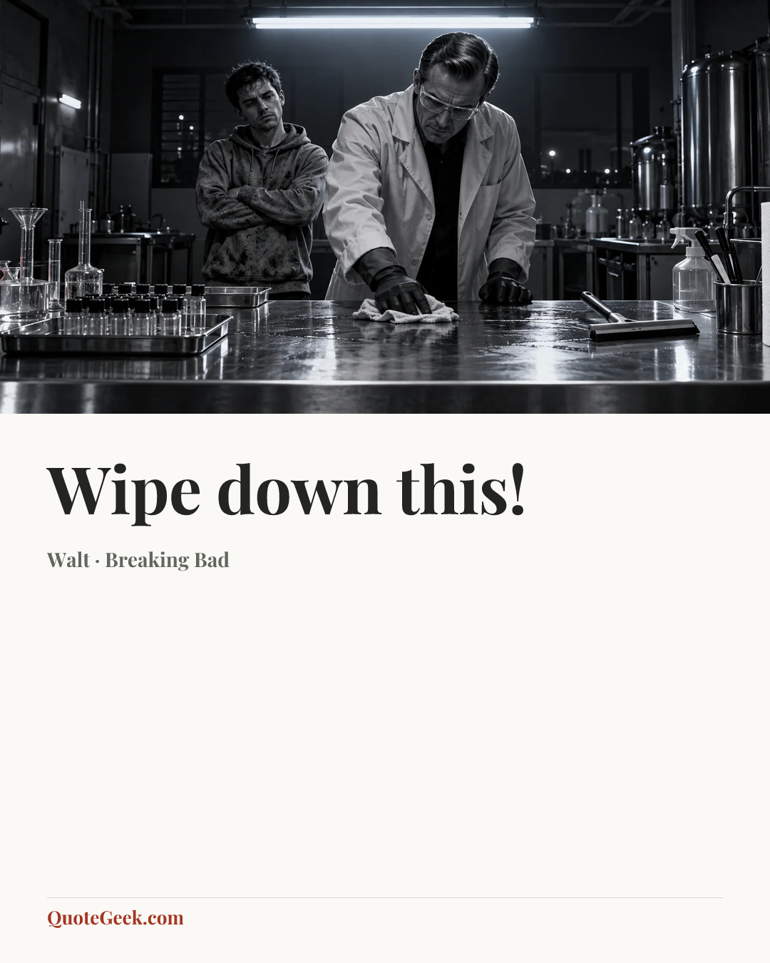 “Wipe down this!” — Walt · Breaking Bad. Illustrated QuoteGeek card.