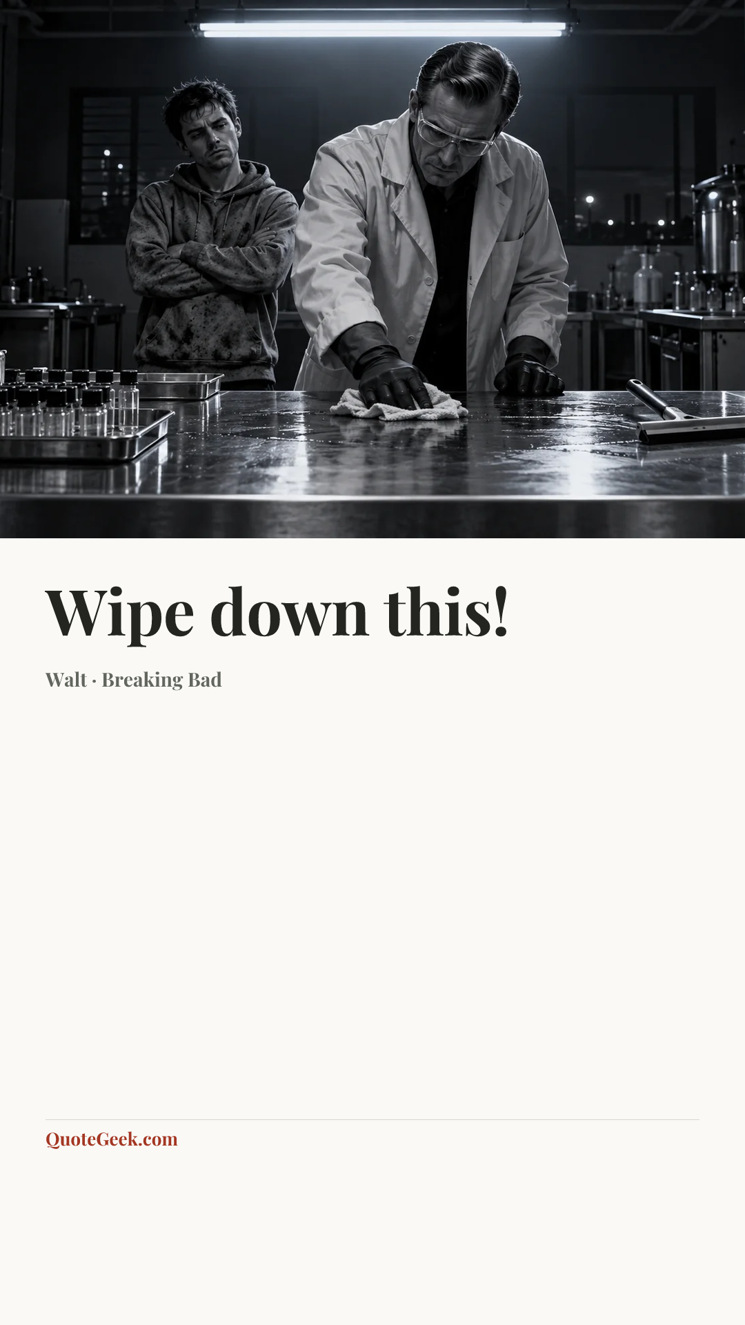 “Wipe down this!” — Walt · Breaking Bad. Illustrated QuoteGeek card.