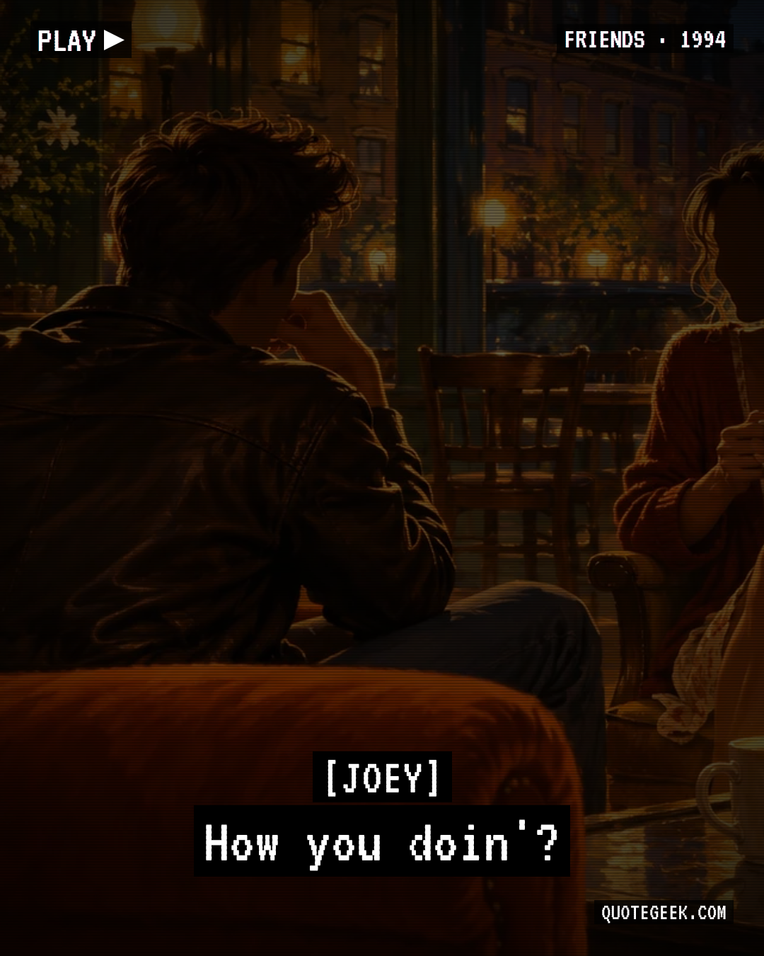 “How you doin'?” — Joey · Friends. Illustrated QuoteGeek card.