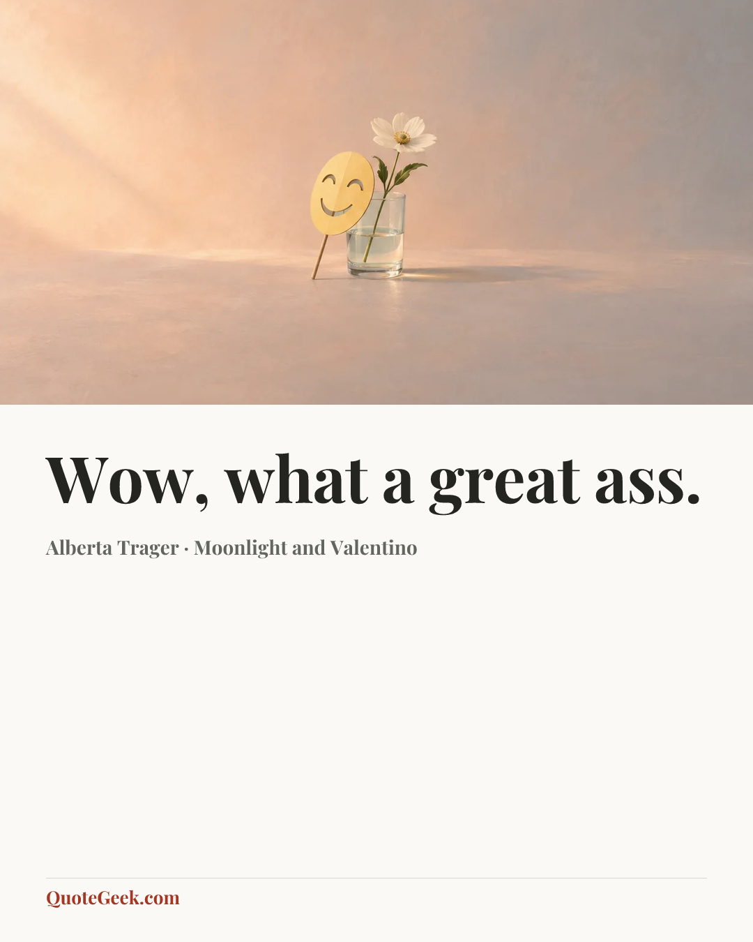 “Wow, what a great ass.” — Alberta Trager · Moonlight and Valentino. Illustrated QuoteGeek card.