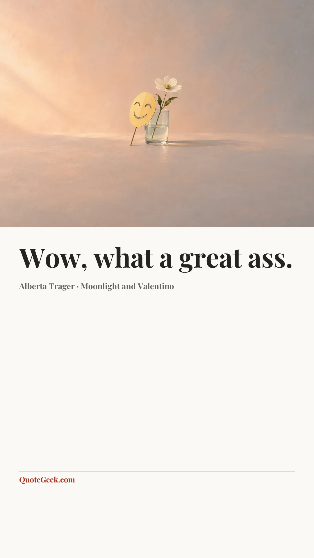 “Wow, what a great ass.” — Alberta Trager · Moonlight and Valentino. Illustrated QuoteGeek card.