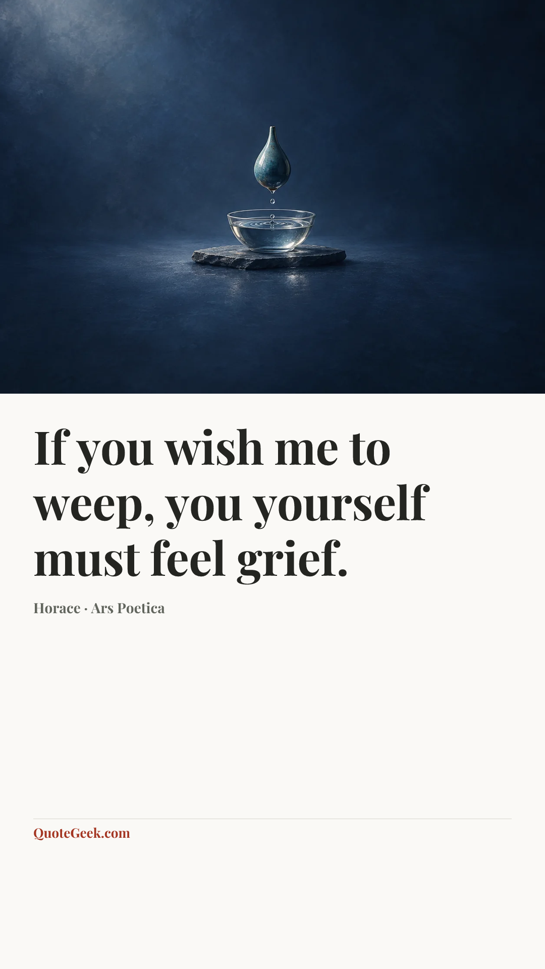 “If you wish me to weep, you yourself must feel grief.” — Horace · Ars Poetica. Illustrated QuoteGeek card.