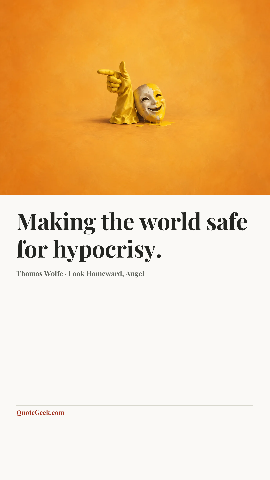 “Making the world safe for hypocrisy.” — Thomas Wolfe · Look Homeward, Angel. Illustrated QuoteGeek card.
