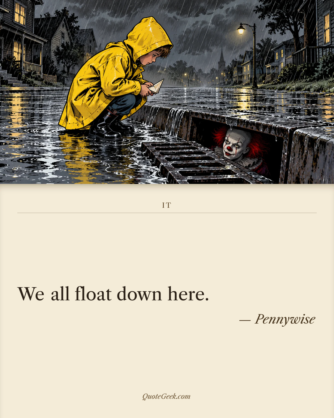 “We all float down here.” — Pennywise · It. Illustrated QuoteGeek card.