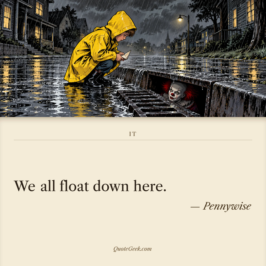 “We all float down here.” — Pennywise · It. Illustrated QuoteGeek card.